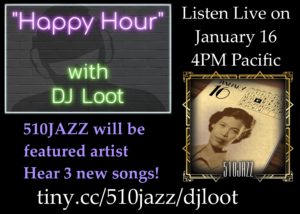 510JAZZ is featured artist on "Happy Hour with DJ Loot"