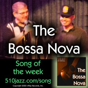 "The Bossa Nova": 510JAZZ's Song Of The Week