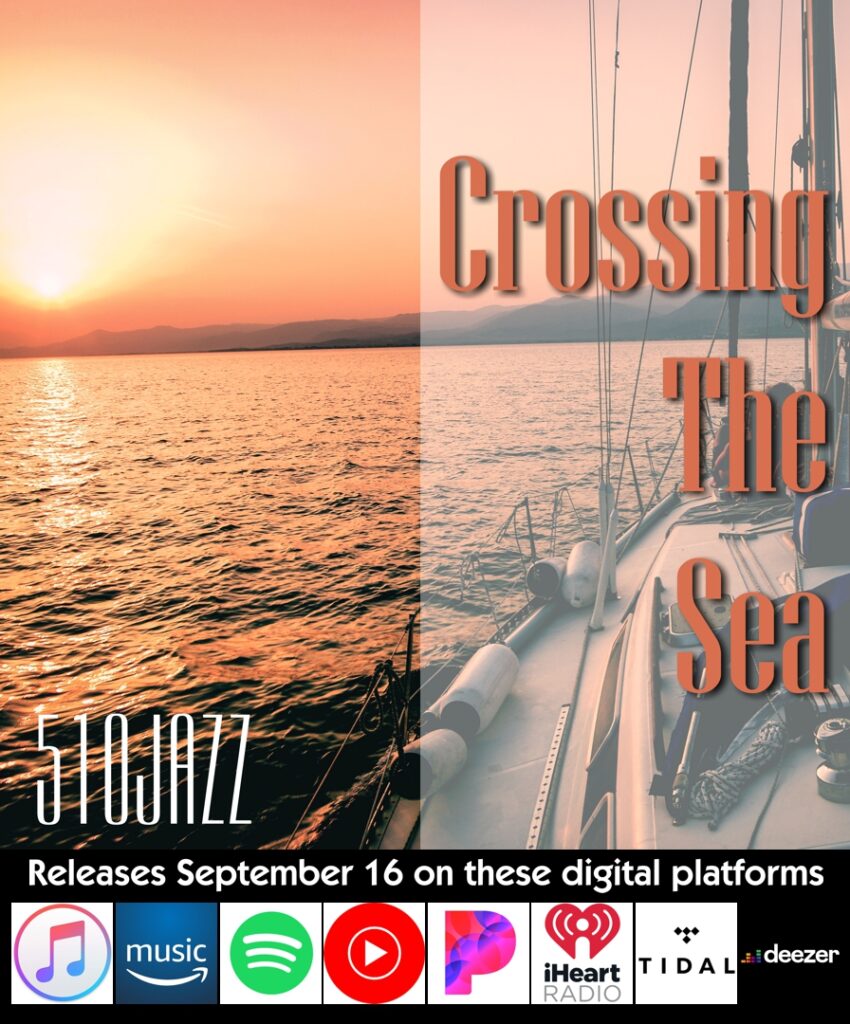 "Crossing The Sea", the newest release from 510JAZZ